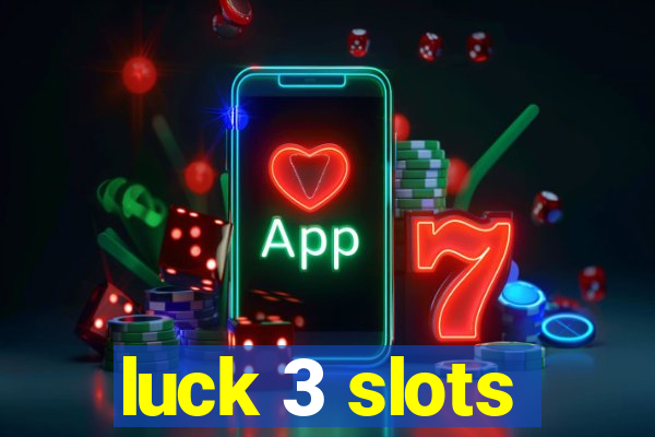 luck 3 slots