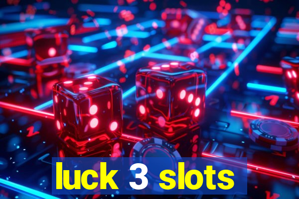 luck 3 slots