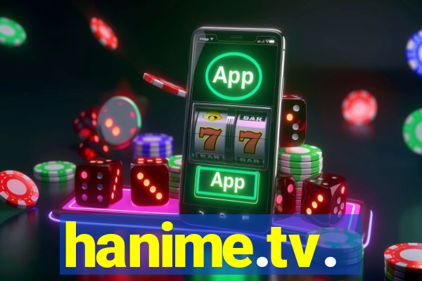 hanime.tv.