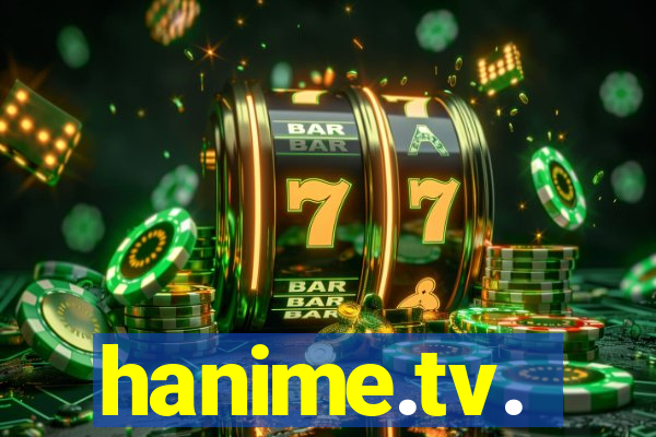 hanime.tv.
