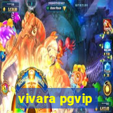 vivara pgvip