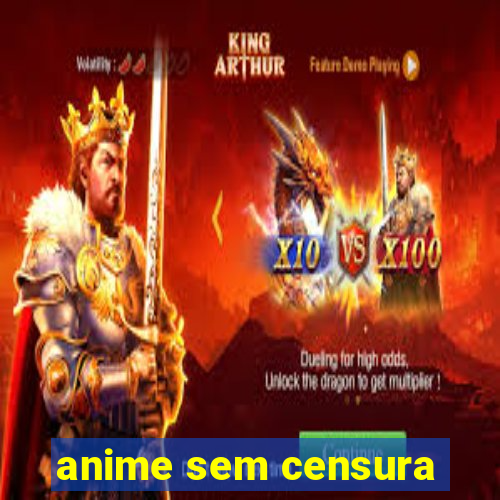 anime sem censura