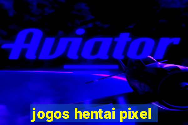 jogos hentai pixel