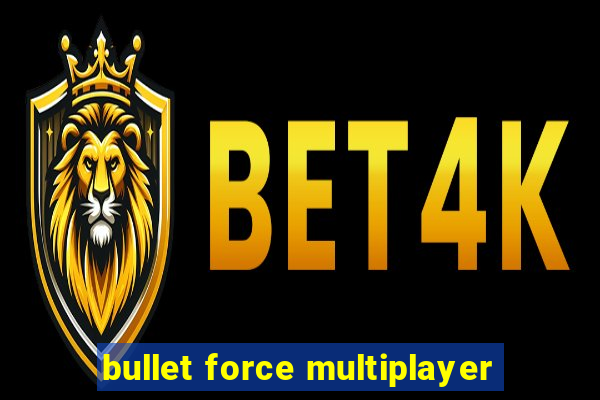 bullet force multiplayer