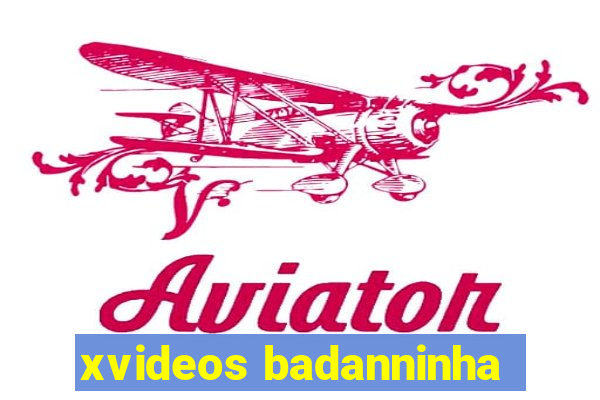 xvideos badanninha