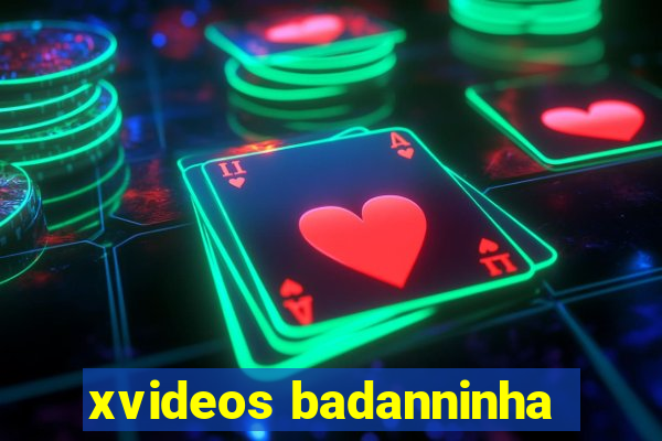 xvideos badanninha