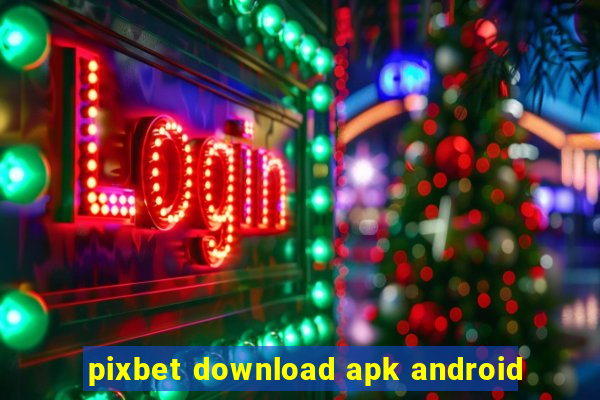 pixbet download apk android