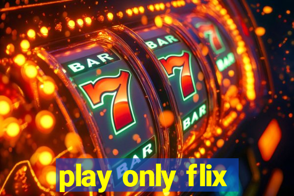 play only flix