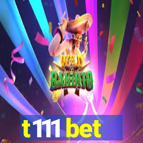 t111 bet