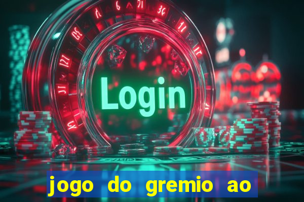 jogo do gremio ao vivo hd