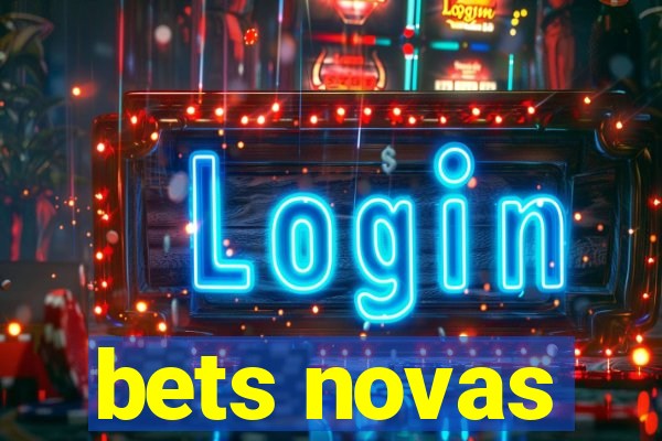 bets novas