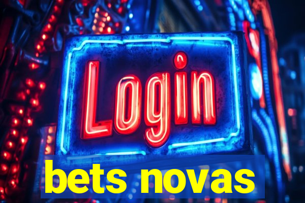 bets novas