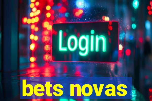 bets novas