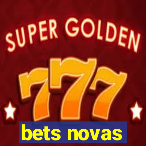 bets novas