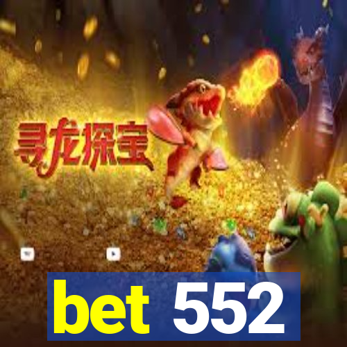 bet 552