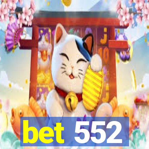 bet 552