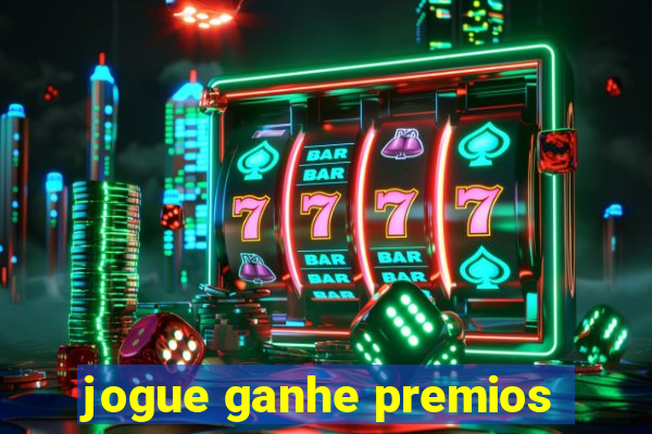 jogue ganhe premios