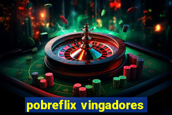 pobreflix vingadores