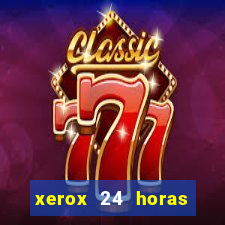 xerox 24 horas porto alegre