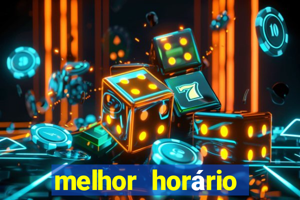 melhor horário para jogar pixbet