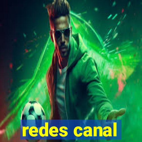 redes canal