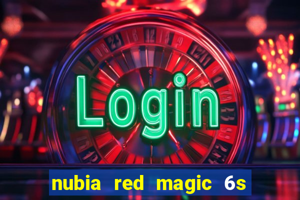 nubia red magic 6s pro antutu