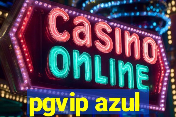 pgvip azul