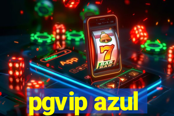 pgvip azul