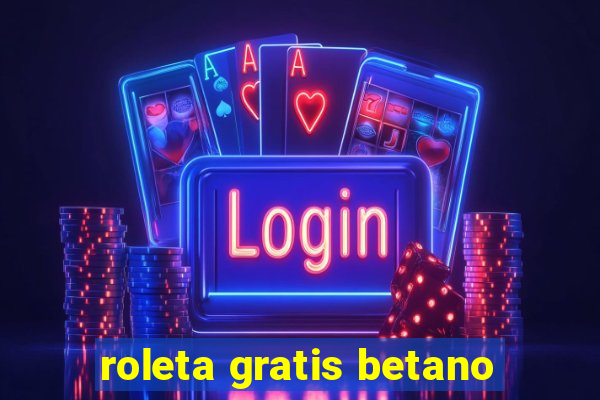 roleta gratis betano