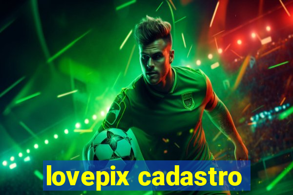 lovepix cadastro