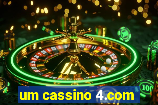 um cassino 4.com