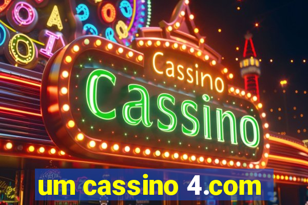 um cassino 4.com