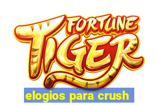 elogios para crush