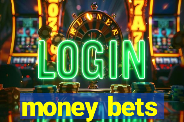 money bets