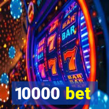 10000 bet