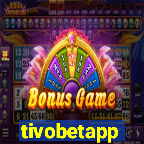 tivobetapp