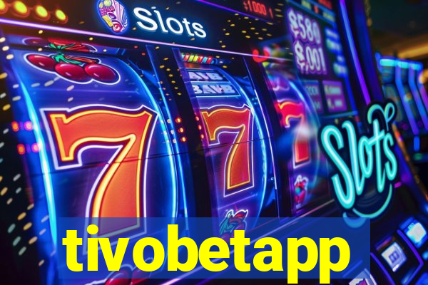 tivobetapp