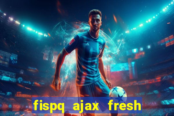 fispq ajax fresh limpeza profunda