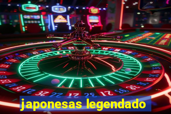 japonesas legendado