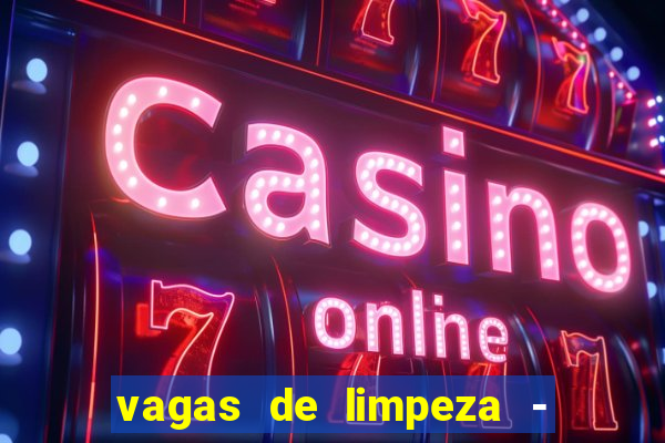 vagas de limpeza - meio turno em porto alegre