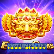 casos criminais para resolver