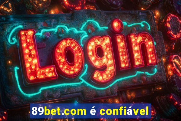 89bet.com é confiável