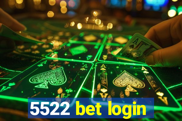 5522 bet login