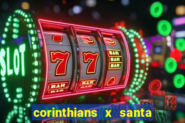 corinthians x santa cruz ao vivo hd