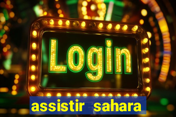 assistir sahara (2005 dublado online)
