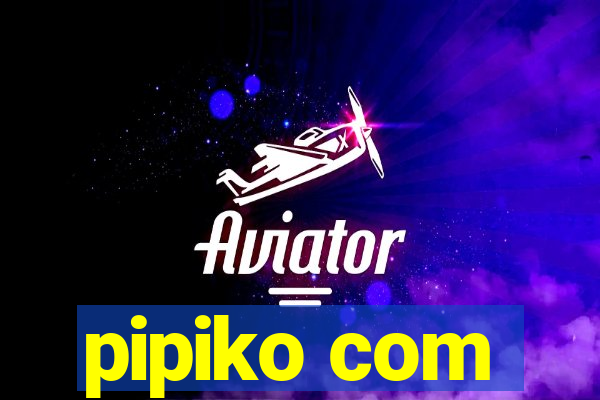 pipiko com