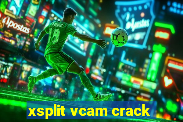 xsplit vcam crack