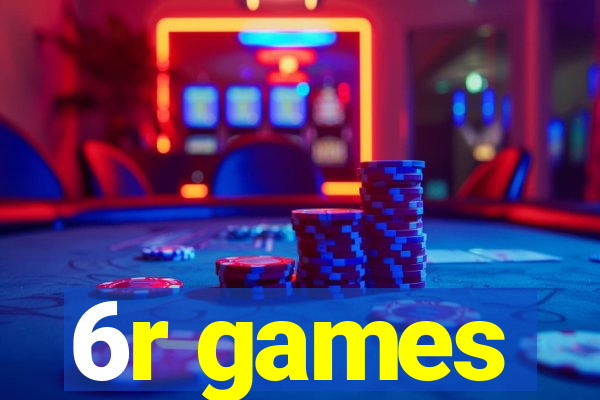 6r games