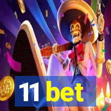 11 bet