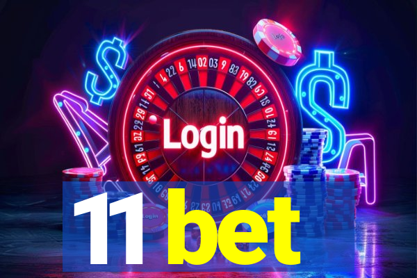 11 bet
